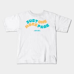 Just One More Page - Book Lovers Kids T-Shirt